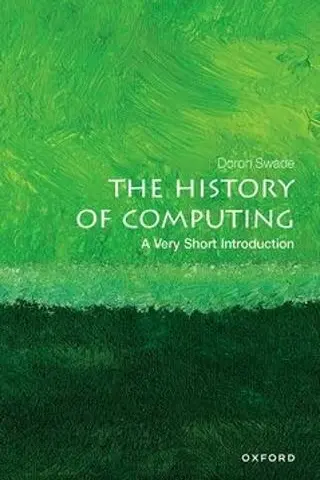 History of Computing: A Very Short Introduction