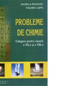 Probleme de chimie. Culegere pentru clasele a VII-a si a VIII-a