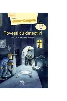 Povesti cu detectivi. Nivel 2 - Cititorii Junior-Campion (6-7 ani)