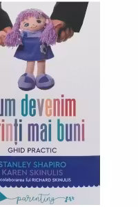 Cum devenim parinti mai buni