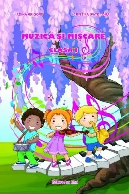 Muzica si miscare - caiet de lucru pentru cls. I-a
