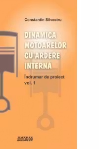 Dinamica motoarelor cu ardere interna. Indrumar de proiect - volumul1