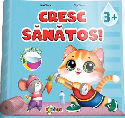 Cresc sanatos - Carte cu autocolante 3 ani+