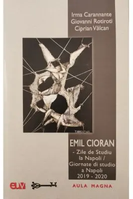 Emil Cioran - Zile de Studiu la Napoli / Giornate di studio a Napoli 2019-2020 - I. Carannante, G. Rotiroti, C. Valcan