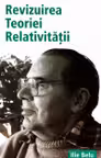 Revizuirea teoriei relativitatii