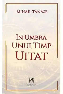 In umbra unui timp uitat