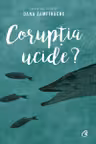 Coruptia ucide?
