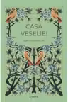 Romane nemuritoare. CASA VESELIEI.