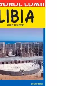Libia. Ghid turistic
