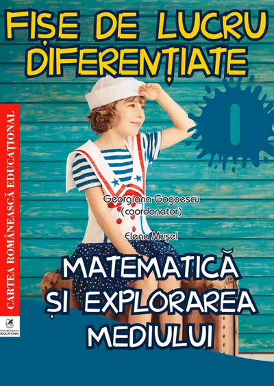 Matematică și explorarea mediului - Clasa 1 - Fișe de lucru diferențiate
