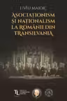 Asociationism si nationalism la romanii din Transilvania