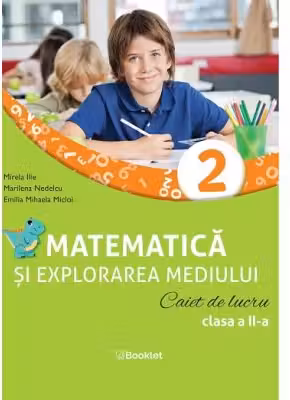 Matematica si explorarea mediului. Caiet de lucru. Clasa a 2-a
