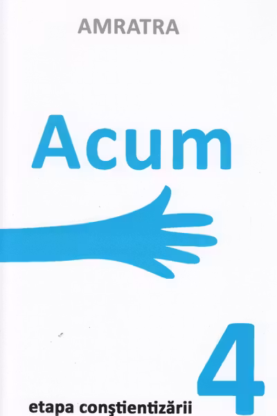 Acum. Etapa Conștientizării