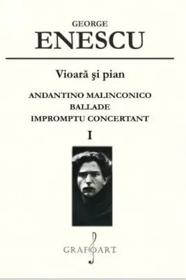 Vioara s pian. Andantino Malincolinco. Ballade. Impromptu concertant. Volumul 1