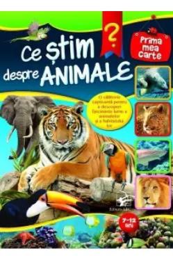 Ce stim despre animale.