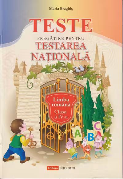 Limba romana Teste pregatire pentru testarea nationala cl.4