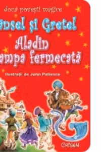 Hansel si Gretel - Aladin si lampa fermecata