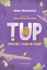 Tup. Imposibil e doar un cuvant