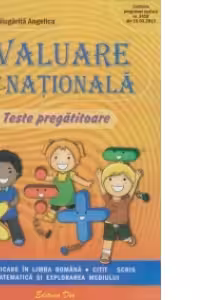 Evaluare nationala. Teste pregatitoare, clasa a II-a. Limba si literatura romana. Matematica si explorarea mediului.