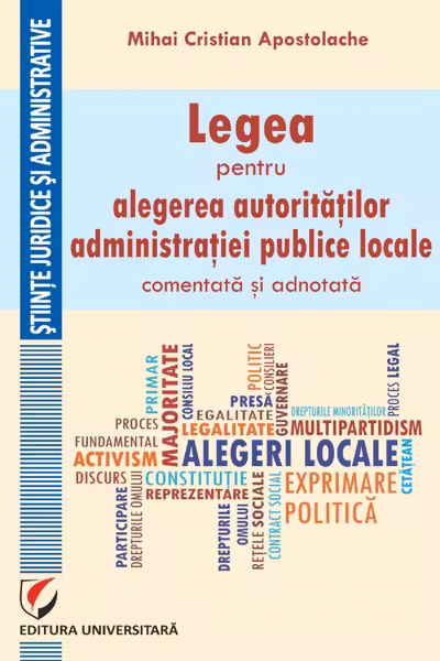 Legea pentru alegerea autorităților administrației publice locale, comentată și adnotată
