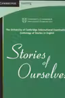 Stories of Ourselves: The University of Cambridge International Examinations Anthology of Stories in English