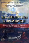 De la Alexandru Ioan Cuza la Ion Antonescu