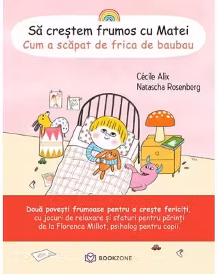 Să creștem frumos cu Matei. Cum a scăpat de frica de baubau