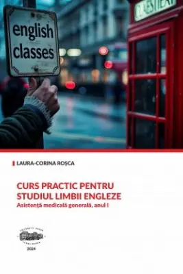 Curs practic pentru studiul limbii engleze. Asistenta medicala generala. anul I