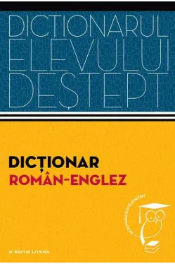 Dictionarul elevului destept. Dictionar roman-englez