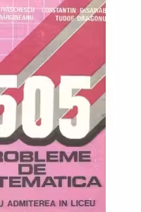 505 probleme de matematica pentru admiterea in liceu