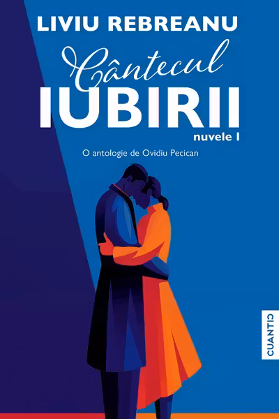 Cantecul iubirii. Nuvele 1