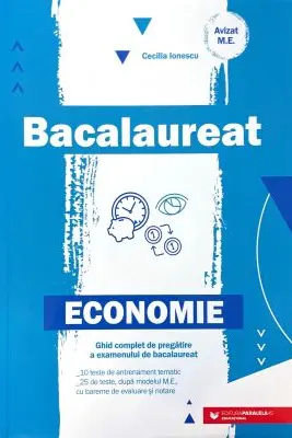 Economie. Ghid complet de pregatire a examenului de bacalaureat