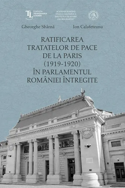 Ratificarea Tratatelor de Pace de la Paris in Parlamentul Romaniei intregite