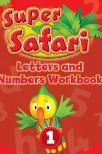Super Safari Level 1 Letters and Numbers Workbook