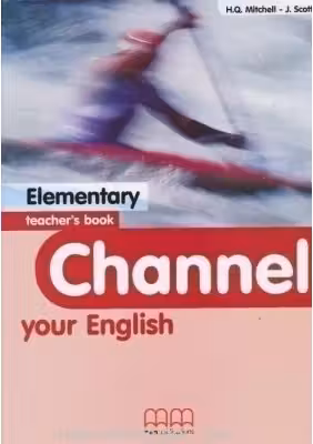 Channel your English Elementary Teacher's book - H. Q. Mitchell
