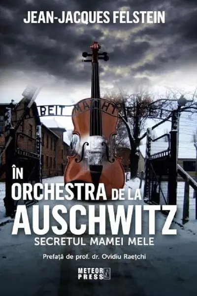 In orchestra de la Auschwitz. Secretul mamei mele