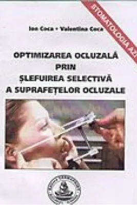 Optimizarea ocluzala prin slefuire selectiva a suprafetelor ocluzale