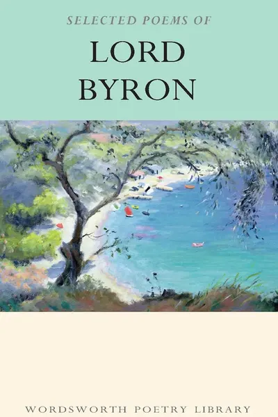 The Selected Poems of Lord Byron: Including Don Juan and Other Poems