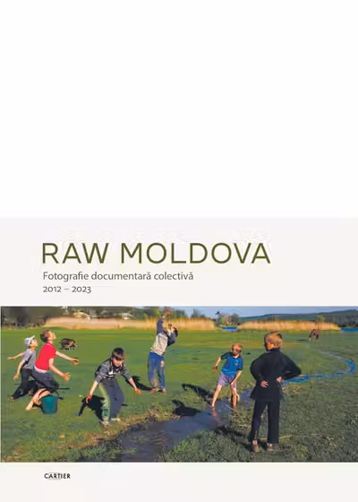 RAW MOLDOVA. Fotografie documentara colectiva 2012–2023