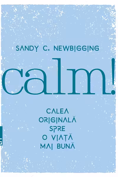 Calm! Calea originala spre o viata mai buna