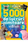 National Geographic. 5000 DE LUCRURI UIMITOARE. Vol. 3