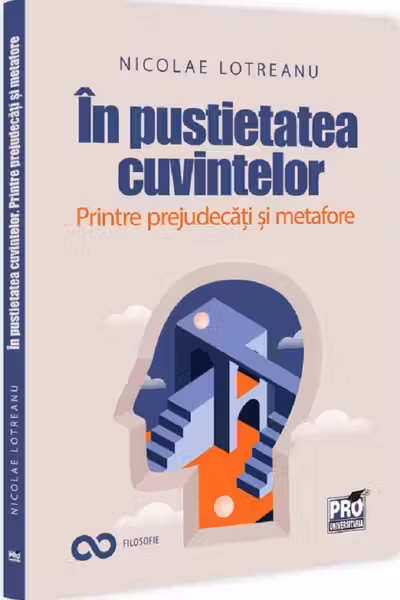In pustietatea cuvintelor. Printre prejudecati si metafore