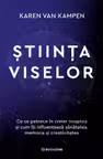 Stiinta viselor. Ce se petrece in creier noaptea si cum iti influenteaza sanatatea, memoria si creativitatea