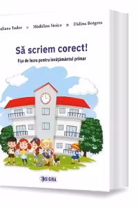 Sa scriem corect!