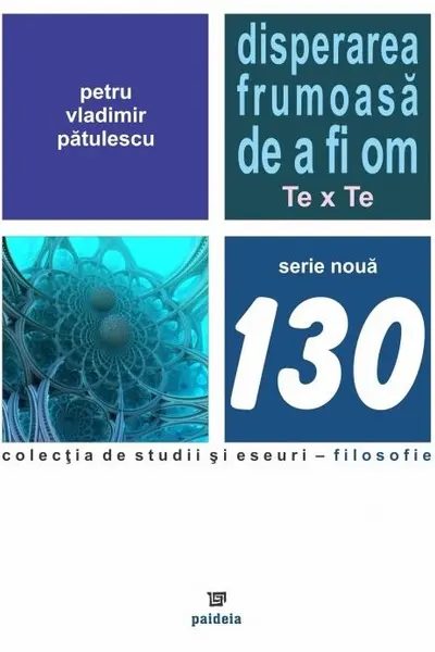 Disperarea frumoasă de a fi om