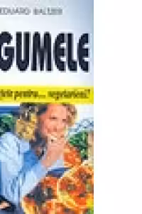 Legumele - 150 de retete pentru...vegetarieni!