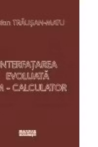 Interfatarea evoluata om-calculator