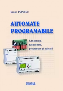 Automate programabile. Constructie, functionare, programare si aplicatii