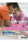 Cum sa cresti un copil extraordinar. Metoda montessori