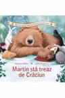 MARTIN STA TREAZ DE CRACIUN. Karma Wilson